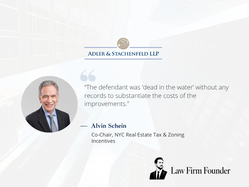 Alvin Schein, Adler & Stachenfeld, quoted in Law Firm Founder on Malina v 158 Management LLC: “The defendant was ‘dead in the water’ without any records to substantiate the costs of the improvements.”